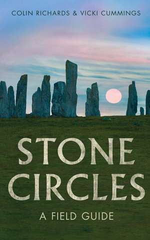 Stone Circles: A Field Guide de Colin Richards