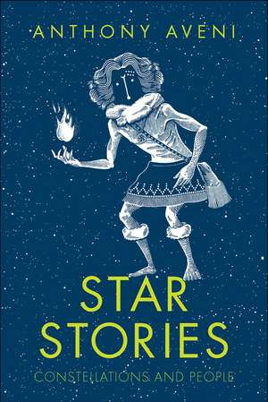 Star Stories: Constellations and People de Anthony Aveni