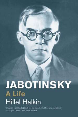 Jabotinsky: A Life de Hillel Halkin