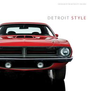 Detroit Style: Car Design in the Motor City, 1950-2020 de Benjamin Colman