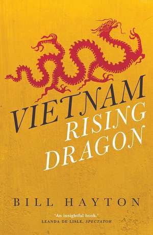 Vietnam: Rising Dragon de Bill Hayton