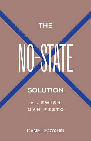 The No-State Solution: A Jewish Manifesto de Daniel Boyarin