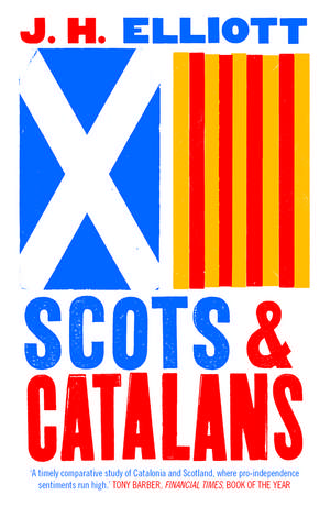 Scots and Catalans: Union and Disunion de J. H. Elliott