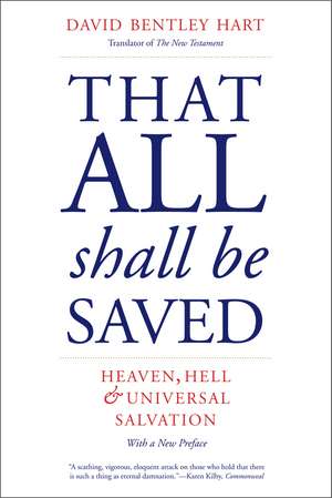 That All Shall Be Saved: Heaven, Hell, and Universal Salvation de David Bentley Hart