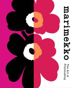 Marimekko: The Art of Printmaking de Laird Borrelli-Persson