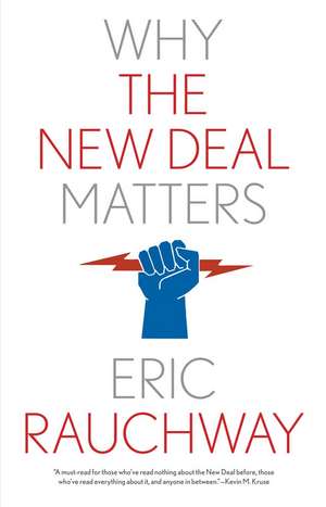 Why the New Deal Matters de Eric Rauchway