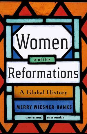 Women and the Reformations: A Global History de Merry E. Wiesner-Hanks