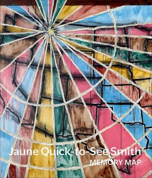 Jaune Quick-to-See Smith: Memory Map de Laura Phipps