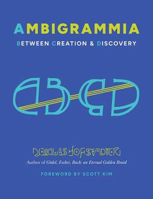 Ambigrammia: Between Creation and Discovery de Douglas Hofstadter