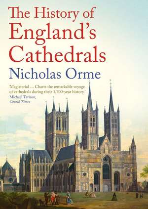 The History of England's Cathedrals de Nicholas Orme