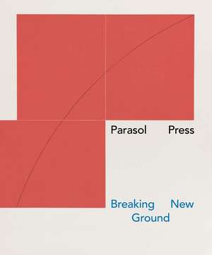 Parasol Press: Breaking New Ground de Rachel Vogel