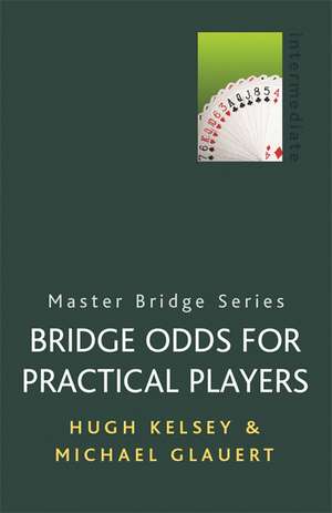 Bridge Odds for Practical Players de Hugh Kelsey