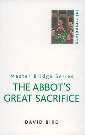 The Abbot's Great Sacrifice de David Bird