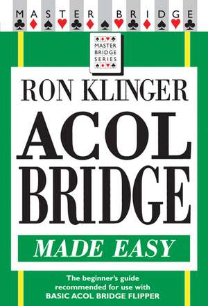 Acol Bridge Made Easy de Ron Klinger