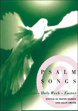 Psalm Songs for Lent and Easter de David Ogden