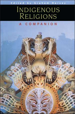 Indigenous Religions: A Companion de Graham Harvey