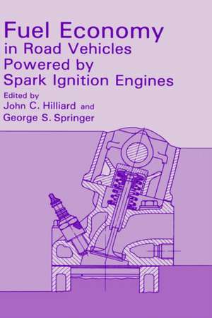 Fuel Economy: in Road Vehicles Powered by Spark Ignition Engines de John C. Hilliard