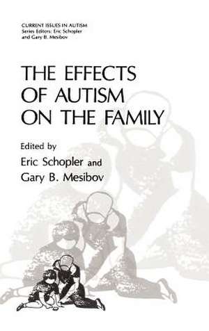 The Effects of Autism on the Family de Eric Schopler