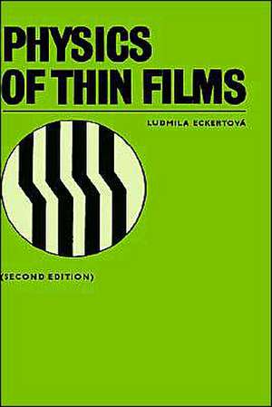 Physics of Thin Films de Ludmila Eckertová