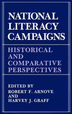 National Literacy Campaigns: Historical and Comparative Perspectives de R.F. Arnove