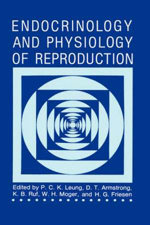 Endocrinology and Physiology of Reproduction de P.C.K. Leung