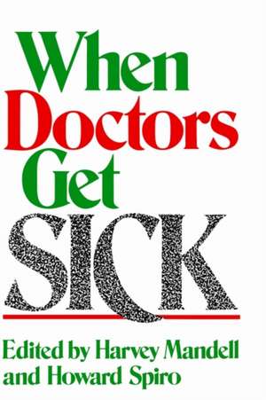 When Doctors Get Sick de H.N. Mandell