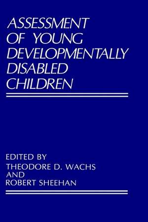 Assessment of Young Developmentally Disabled Children de Theodore D. Wachs