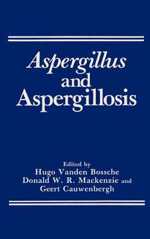 Aspergillus and Aspergillosis de Hugo Van Den Bossche