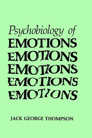 The Psychobiology of Emotions de Jack George Thompson