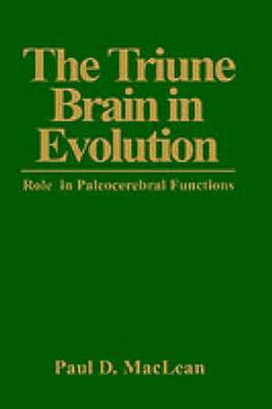 The Triune Brain in Evolution: Role in Paleocerebral Functions de P.D. MacLean