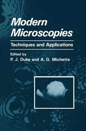 Modern Microscopies: Techniques and Applications de P.J. Duke