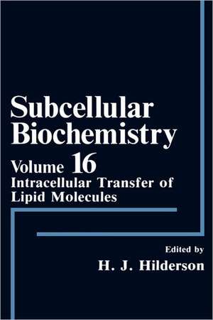 Subcellular Biochemistry: Intracellular Transfer of Lipid Molecules de Herwig J. Hilderson