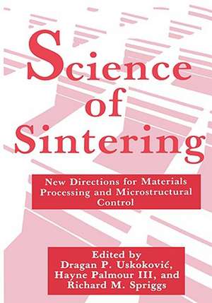 Science of Sintering: New Directions for Materials Processing and Microstructural Control de H. Palmour III