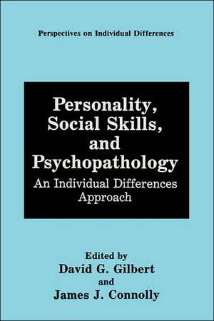 Personality, Social Skills, and Psychopathology: An Individual Differences Approach de David G. Gilbert