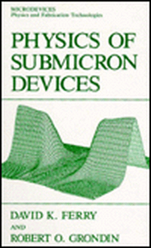 Physics of Submicron Devices de David K. Ferry