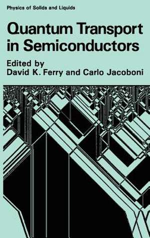 Quantum Transport in Semiconductors de David K. Ferry