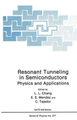 Resonant Tunneling in Semiconductors: Physics and Applications de LeRoy L. Chang