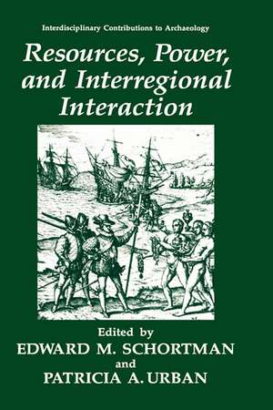 Resources, Power, and Interregional Interaction de Edward M. Schortman