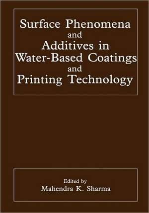 Surface Phenomena and Additives in Water-Based Coatings and Printing Technology de Mahendra K. Sharma