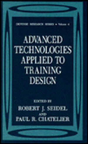 Advanced Technologies Applied to Training Design de Robert J. Seidel