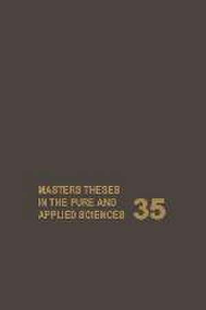 Masters Theses in the Pure and Applied Sciences de Wade H. Shafer