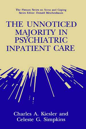 The Unnoticed Majority in Psychiatric Inpatient Care de Charles A. Kiesler