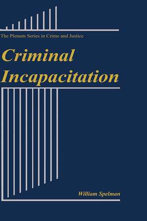 Criminal Incapacitation de William Spelman