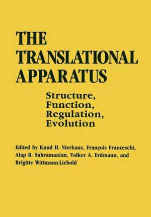 The Translational Apparatus: Structure, Function, Regulation, Evolution de Knud Nierhaus