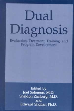 Dual Diagnosis: Evaluation, Treatment, Training, and Program Development de Joel Solomon