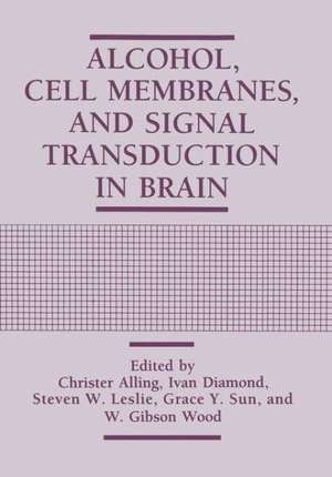 Alcohol, Cell Membranes, and Signal Transduction in Brain de Marcus Wallenberg Symposium on Alcohol C