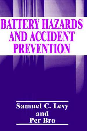 Battery Hazards and Accident Prevention de P. Bro