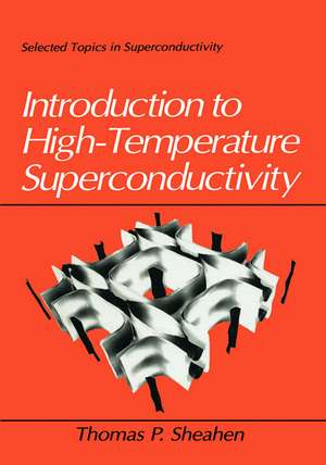 Introduction to High-Temperature Superconductivity de Thomas Sheahen