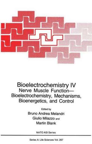 Bioelectrochemistry IV: Nerve Muscle Function-Bioelectrochemistry, Mechanisms, Bioenergetics and Control de Melandri