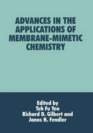 Advances in the Applications of Membrane-Mimetic Chemistry de Richard D. Gilbert